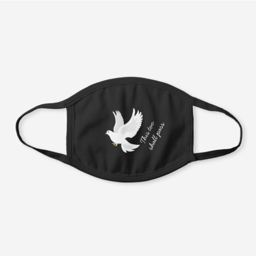 Peace dove with this too shall pass quote black cotton face mask