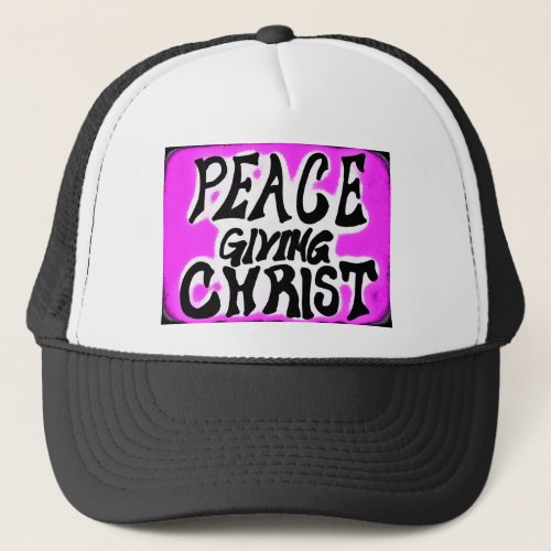 PEACE GIVING CHRIST TRUCKER HAT