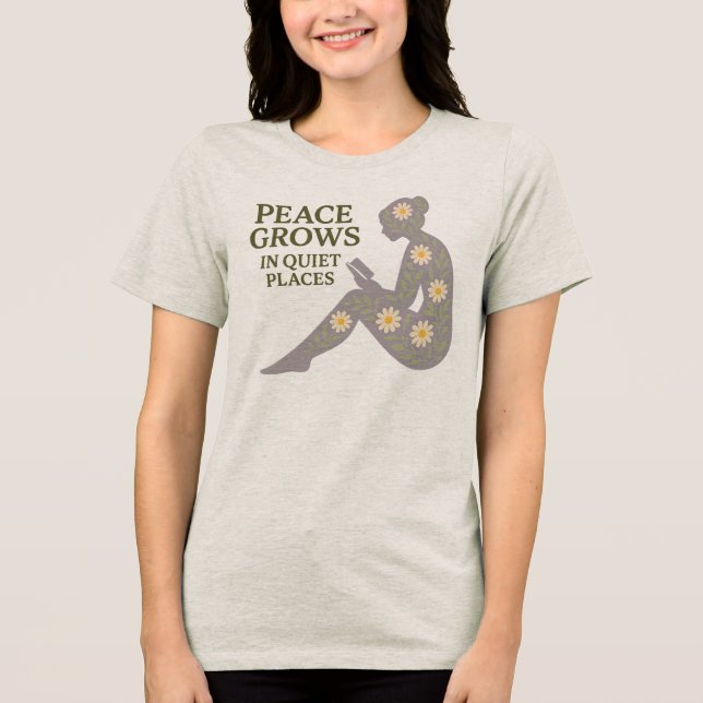 Peace Grows in Quiet Places Floral Silhouette Tri-Blend Shirt (Front)