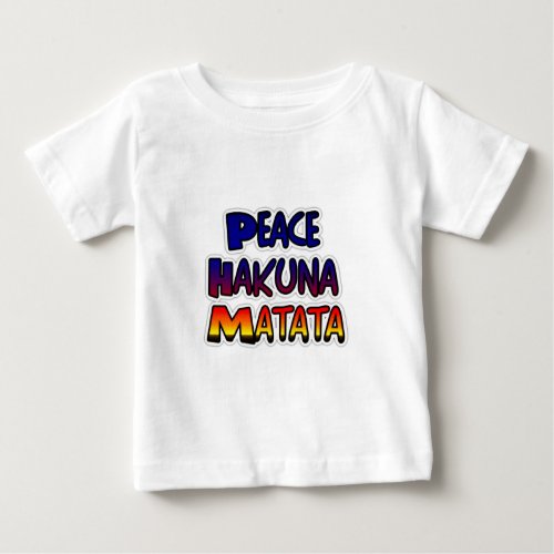 Peace Hakuna Matata Gifts Products Baby T_Shirt