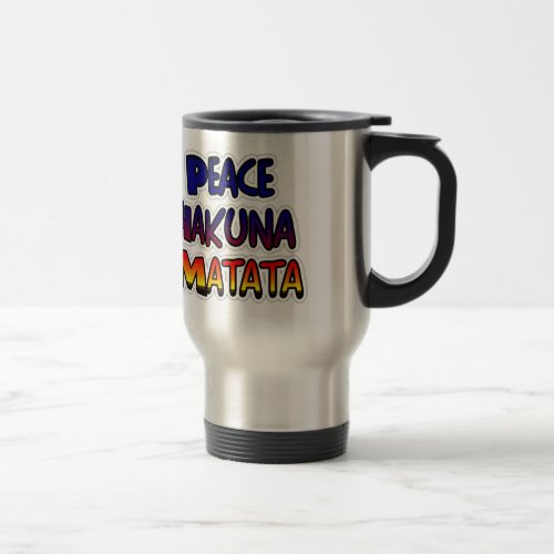 Peace Hakuna Matata Gifts Products Travel Mug
