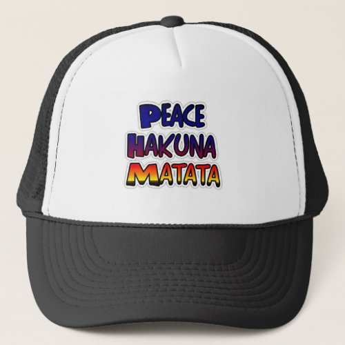 Peace Hakuna Matata Gifts Products Trucker Hat