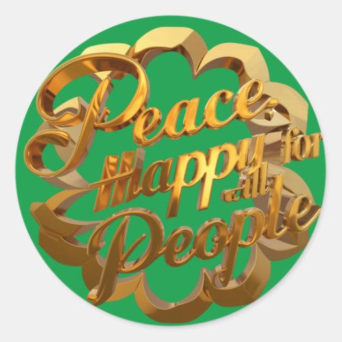 Peace happy for all people golden design classic round sticker