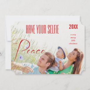 Peace Holiday Have Your Selfie and Very Merry