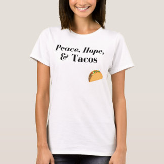 Peace, Hope, & Tacos Shirt