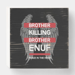 Peace In The Hood End Gun Violence Education M Wooden Box Sign