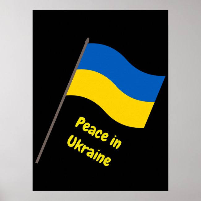 Peace in Ukraine Blue and Yellow Flag Poster