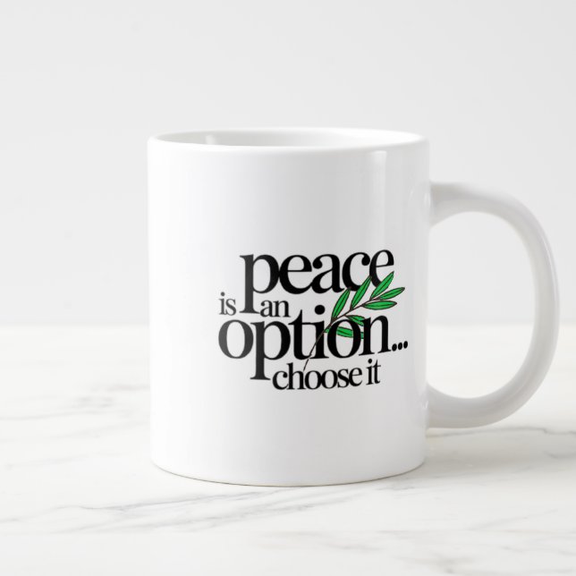 Peace is a Choice Giant Coffee Mug (Right)