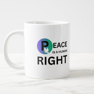 Peace Is a Human Right Dove and Earth Symbol Giant Coffee Mug