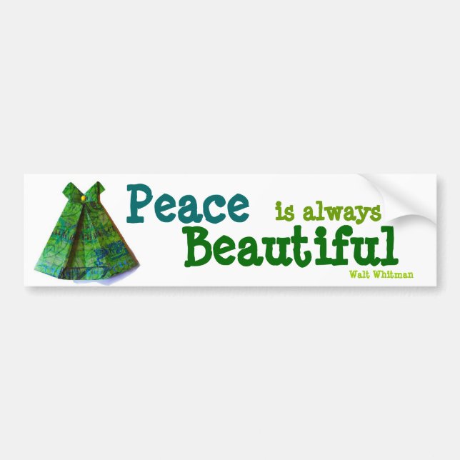 Peace is always . . bumper sticker (Front)