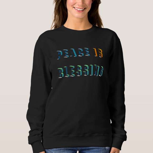 Peace is blessing sweatshirt (Front)