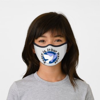 Peace Is In Our Hands Premium Face Mask by Awesoma at Zazzle
