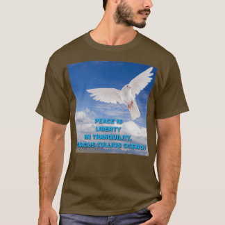 Peace is liberty in tranquility T-Shirt