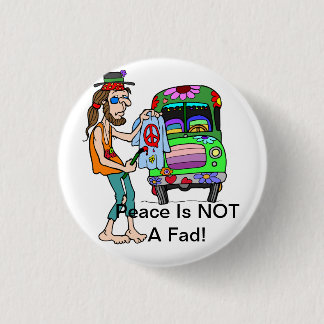 Peace Is Not a Fad Button