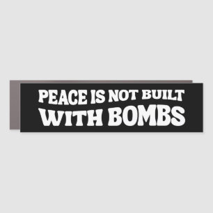 Peace Is Not Built With Bombs Iran Anti-War Bumper Car Magnet