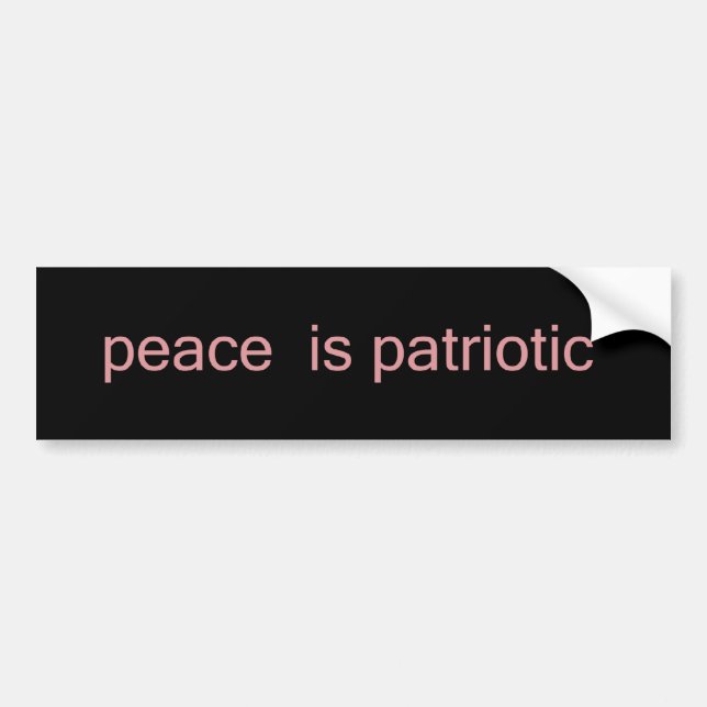 Peace is Patriotic Bumper Sticker (Front)