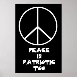 Peace is Patriotic Too! Poster