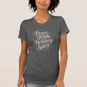 Peace, Joy & Holiday Spirit T-Shirt
