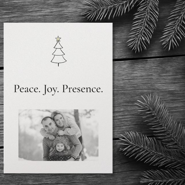 Peace. Joy. Presence. Minimalist Photo Christmas  Holiday Card (Front of the Christmas card on a wooden table with Christmas pine tree branches.)