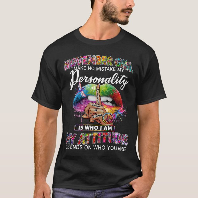 Peace lips November girl make no mistake my person T-Shirt (Front)