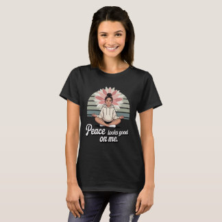 Peace Looks Good On Me – Empowering Yoga Tee