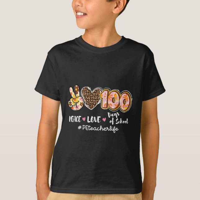 Peace Love 100 Days Of School Leopard Pe Teacher L T-Shirt (Front)