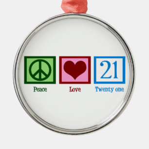 Peace Love 21 Metal Ornament