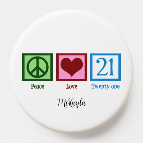 Peace Love 21st Birthday Cute Custom PopSocket