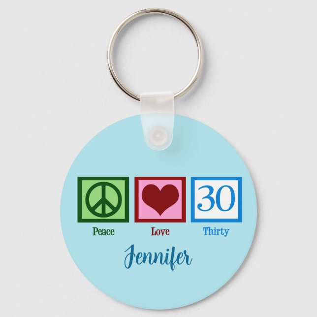Peace Love 30th Birthday Cute Thirty Monogram Keychain (Front)