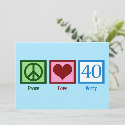 Peace Love 40 Cute 40th Birthday Card