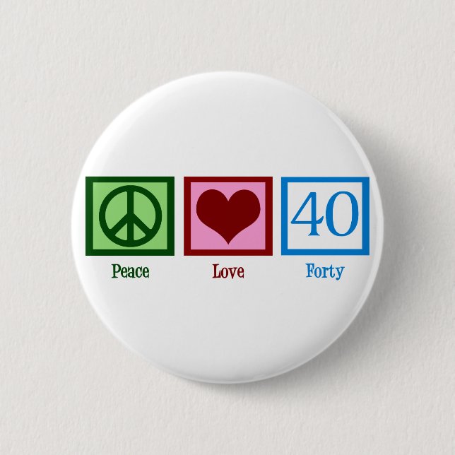 Peace Love 40th Birthday Cute Party Button (Front)