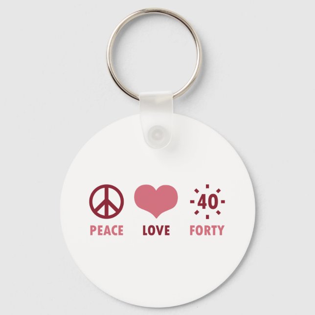 Peace Love 40th Birthday Gifts Keychain (Front)