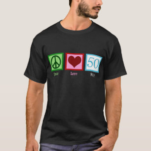 Peace Love 50th Birthday Cute Party T-Shirt