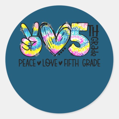 Peace Love 5th Grade Funny Tie Dye Student Classic Round Sticker