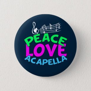 Peace Love Acapella Button