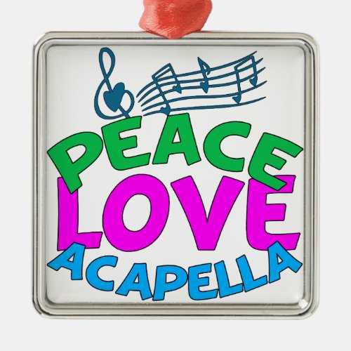 Peace Love Acapella Metal Ornament