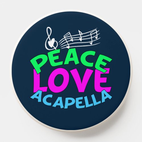 Peace Love Acapella PopSocket