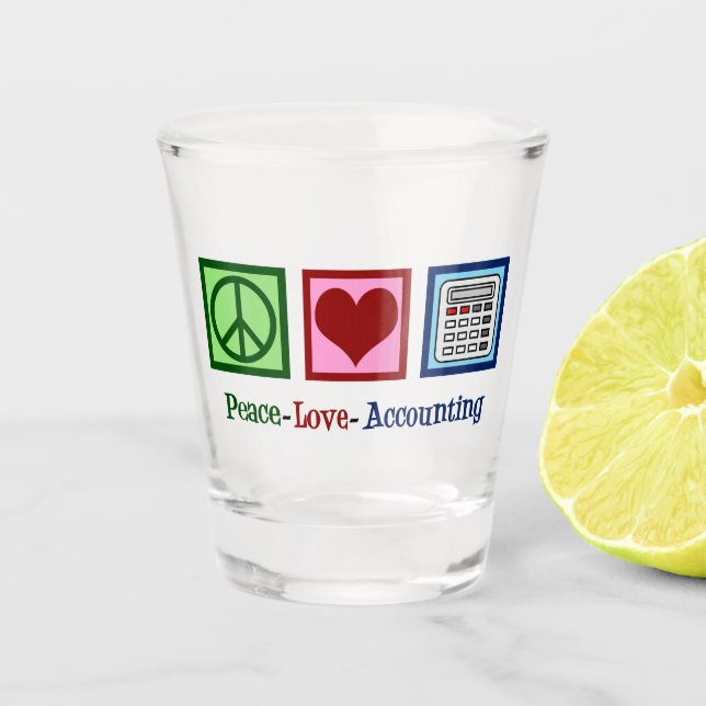 Peace Love Accounting Shot Glass (Front)