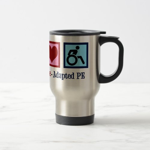 Peace Love Adapted PE Teacher Travel Mug