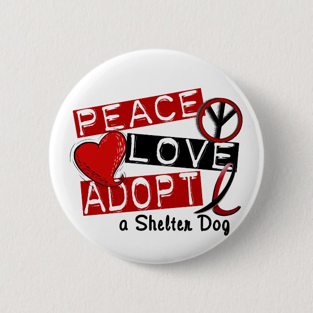 PEACE LOVE ADOPT A Shelter Dog Button (Front)