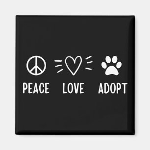 Peace Love Adopt Magnet