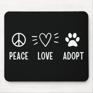 Peace Love Adopt Mouse Pad