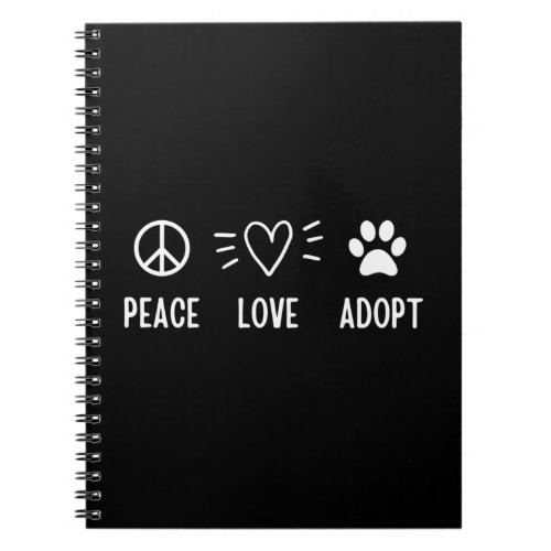 Peace Love Adopt Notebook