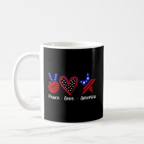 Peace Love America Happy 4th July Independence Fre Coffee Mug