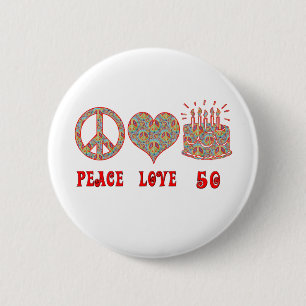 Peace Love and 50 Button