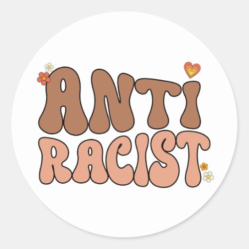 Peace Love and Anti_Racist Classic Round Sticker