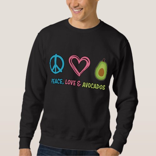Peace Love and Avocados Funny Fruit Sweatshirt