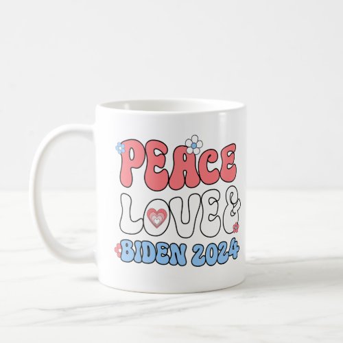 Peace Love and Biden 2024 Coffee Mug