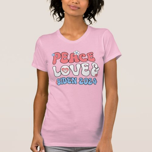 Peace Love and Biden 2024 T_Shirt