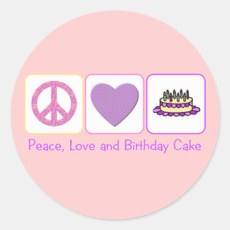 Peace, Love and Birthday Cake Classic Round Sticker